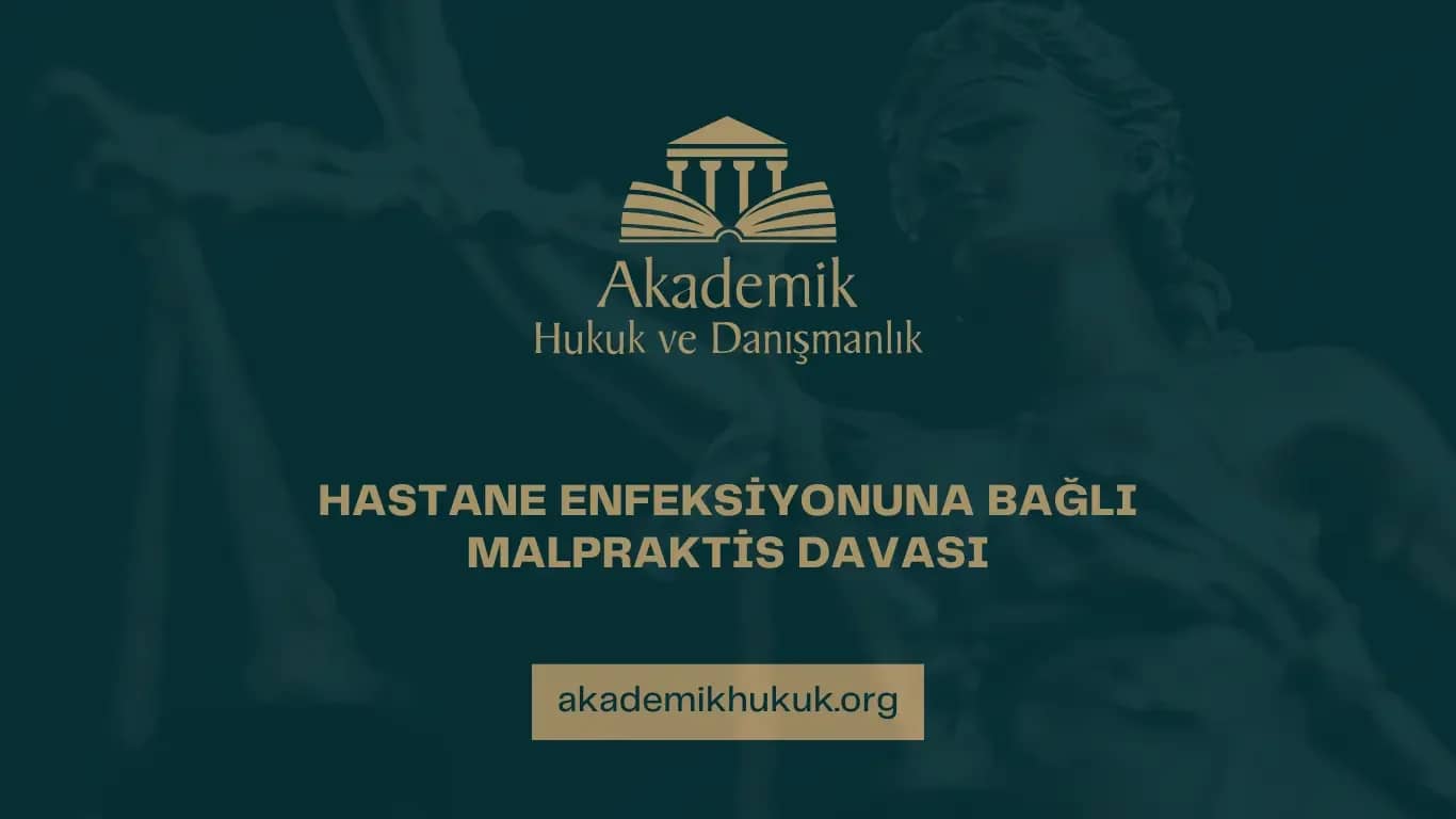HASTANE ENFEKSİYONUNA BAĞLI MALPRAKTİS DAVASI