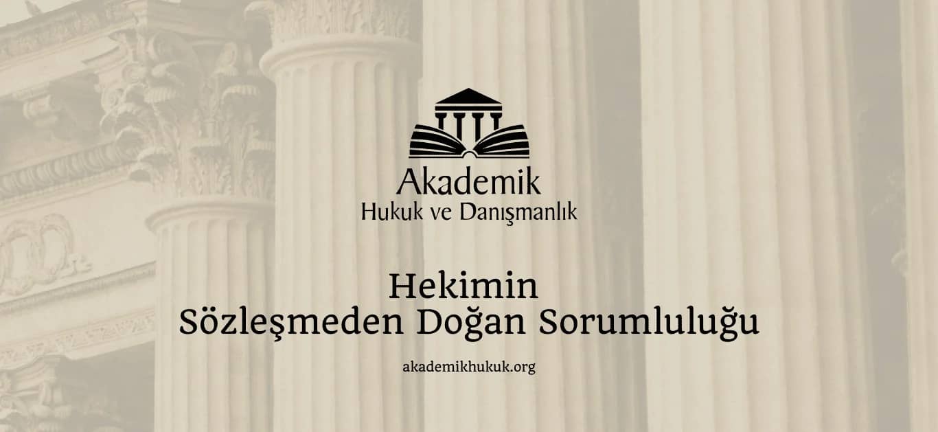 HEKİMİN SÖZLEŞMEDEN DOĞAN SORUMLULUĞU (2024)