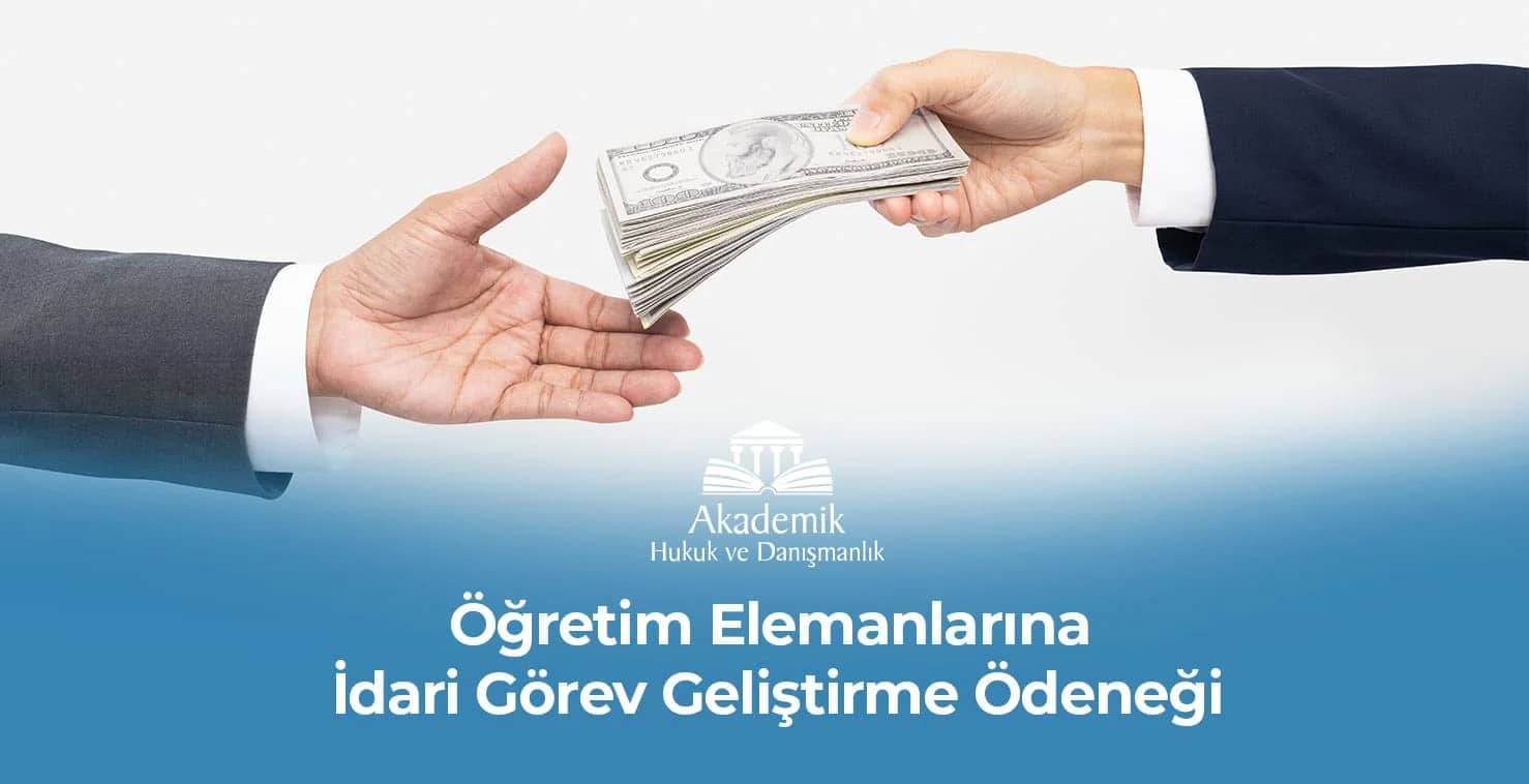 Öğretim Elemanlarına İdari Görev Geliştirme Ödeneği