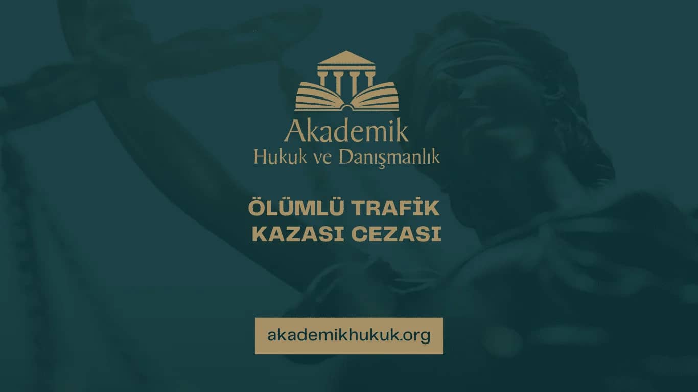 ÖLÜMLÜ TRAFİK KAZASI CEZASI (2024)