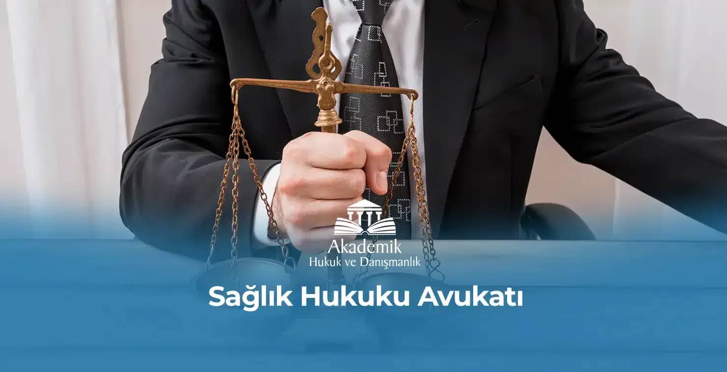 Sağlık Hukuku Avukatı