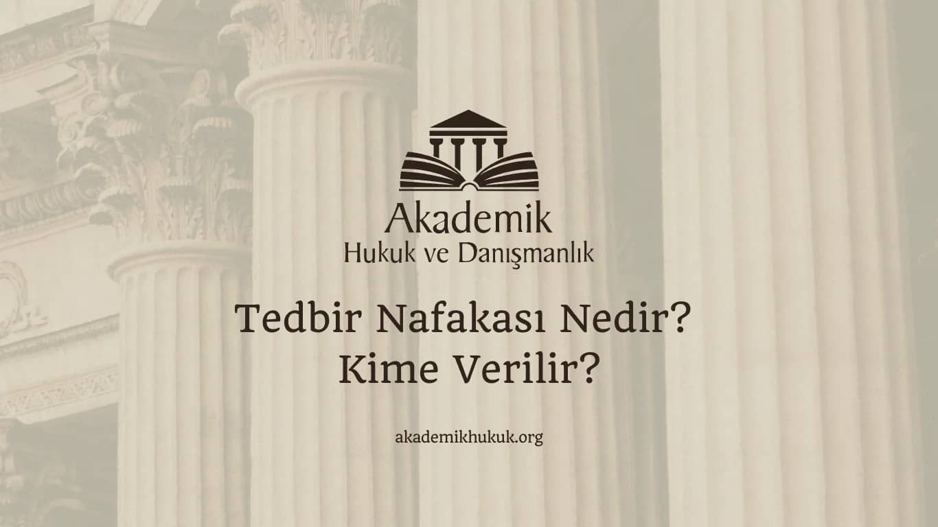 Tedbir Nafakası Nedir? Kime Verilir? (2024)