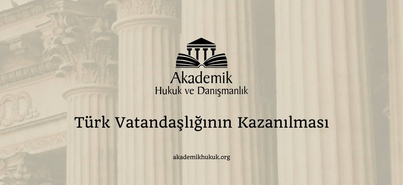 TÜRK VATANDAŞLIĞININ KAZANILMASI-2024