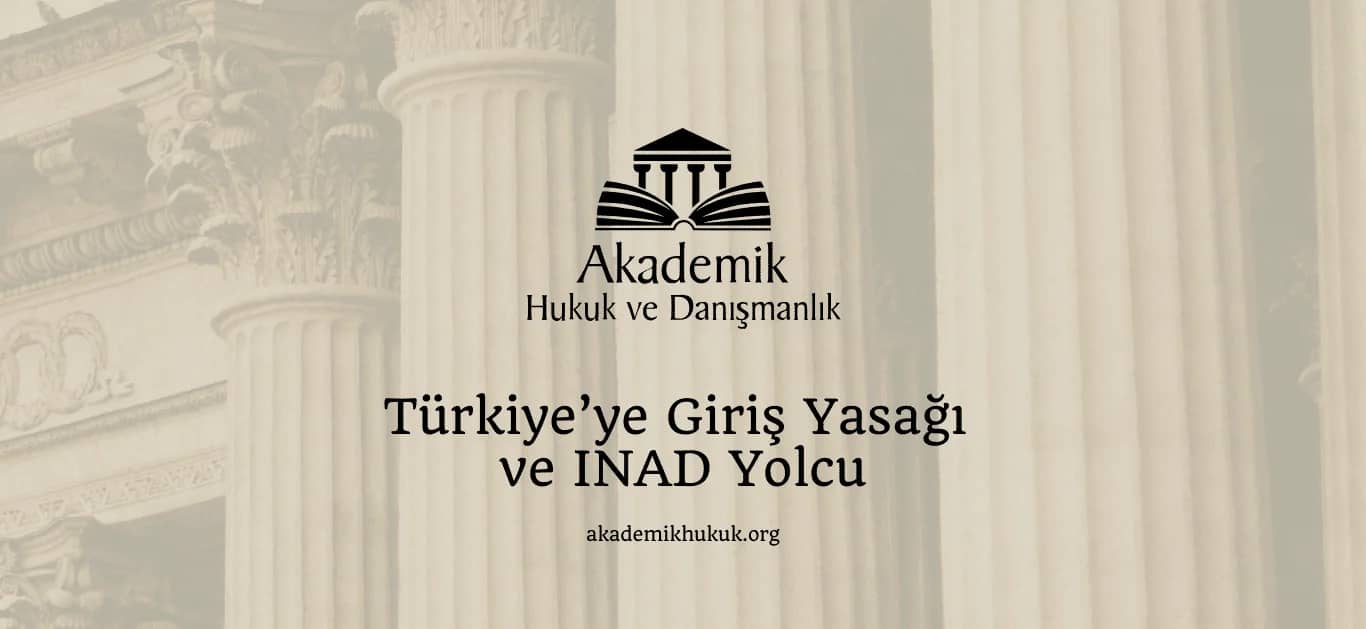 TÜRKİYE’YE GİRİŞ YASAĞI VE INAD YOLCU (2024)