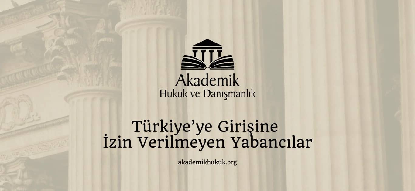 TÜRKİYE’YE GİRİŞİNE İZİN VERİLMEYEN YABANCILAR (2024)