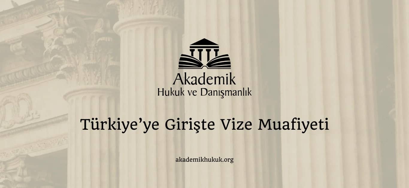 TÜRKİYE’YE GİRİŞTE VİZE MUAFİYETİ (2024)