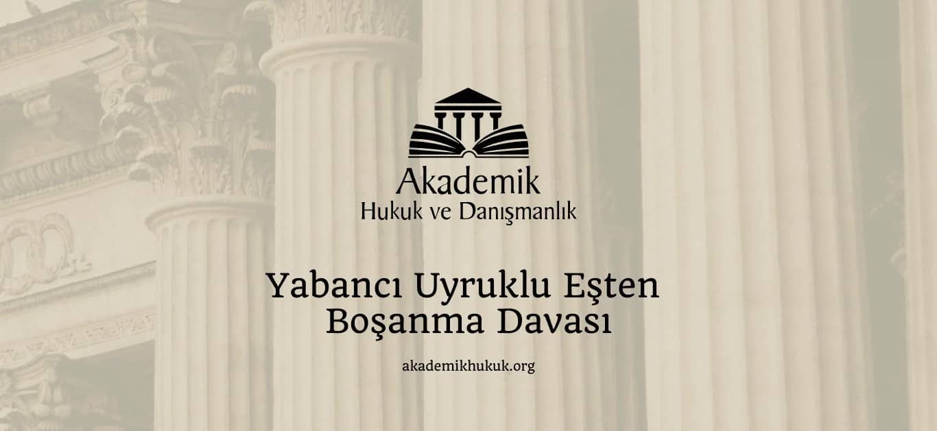 YABANCI UYRUKLU EŞTEN BOŞANMA DAVASI (2024)