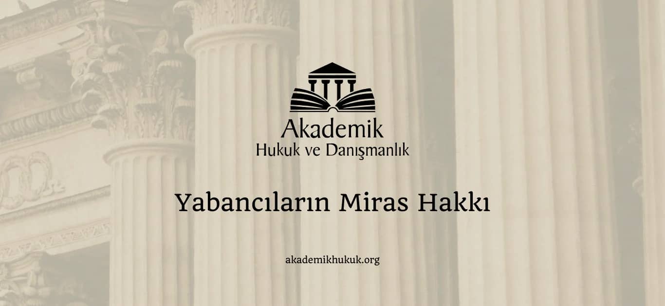 YABANCILARIN MİRAS HAKKI (2024)