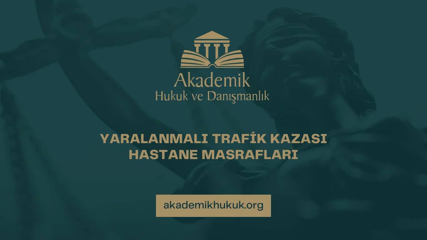 YARALANMALI TRAFİK KAZASI HASTANE MASRAFLARI (2024)