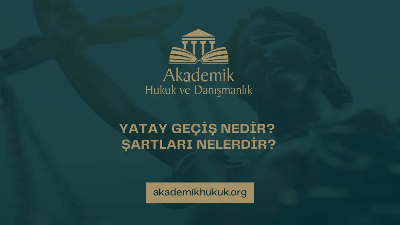 YATAY GEÇİŞ NEDİR? ŞARTLARI NELERDİR?