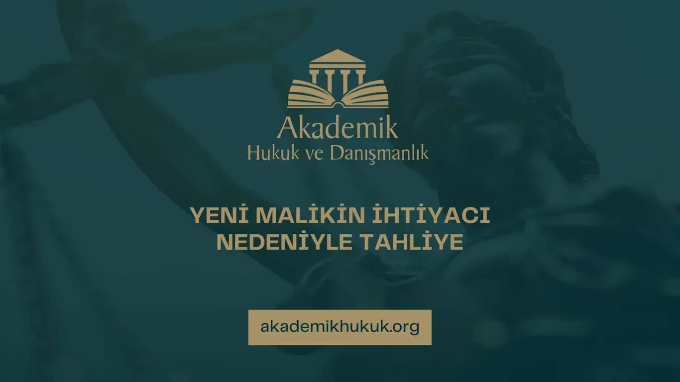YENİ MALİKİN İHTİYACI NEDENİYLE TAHLİYE
