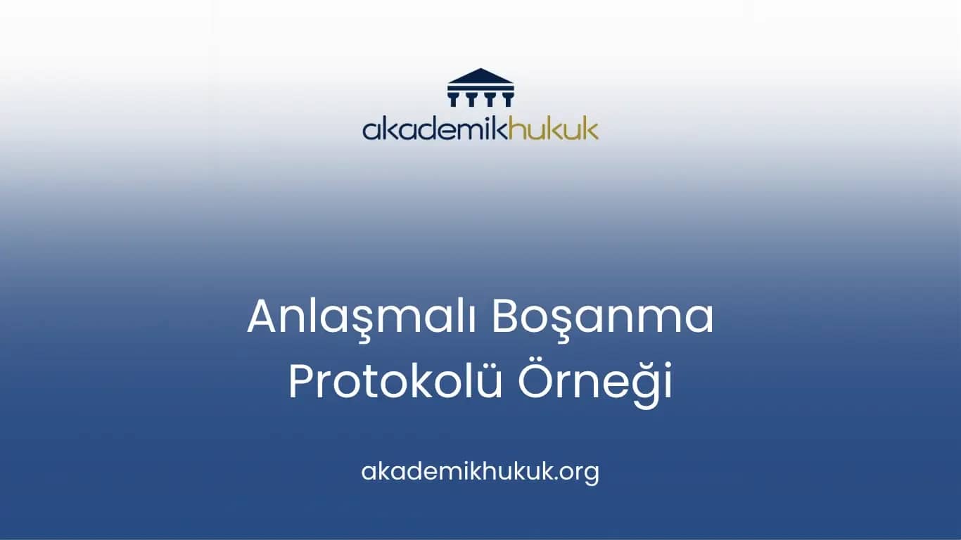 Anlaşmalı Boşanma Protokolü Örneği- 2026