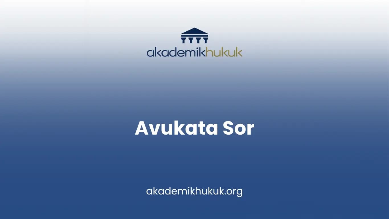 Avukata Sor - Avukata Ücretsiz Danışma