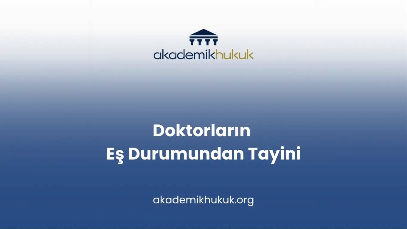 Doktorların Eş Durumundan Tayini