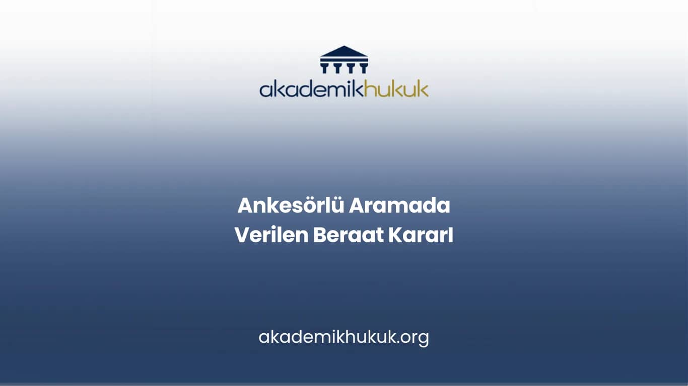Ankesörlü Aramada Verilen Beraat KararI