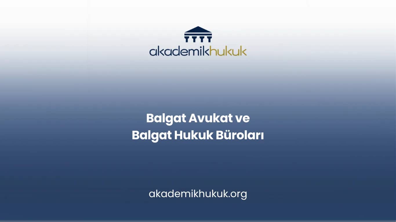BALGAT AVUKAT VE BALGAT HUKUK BÜROLARI