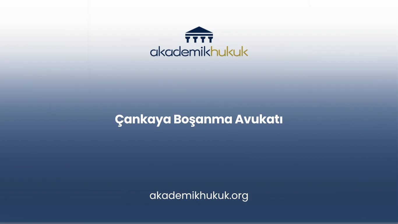 ÇANKAYA BOŞANMA AVUKATI