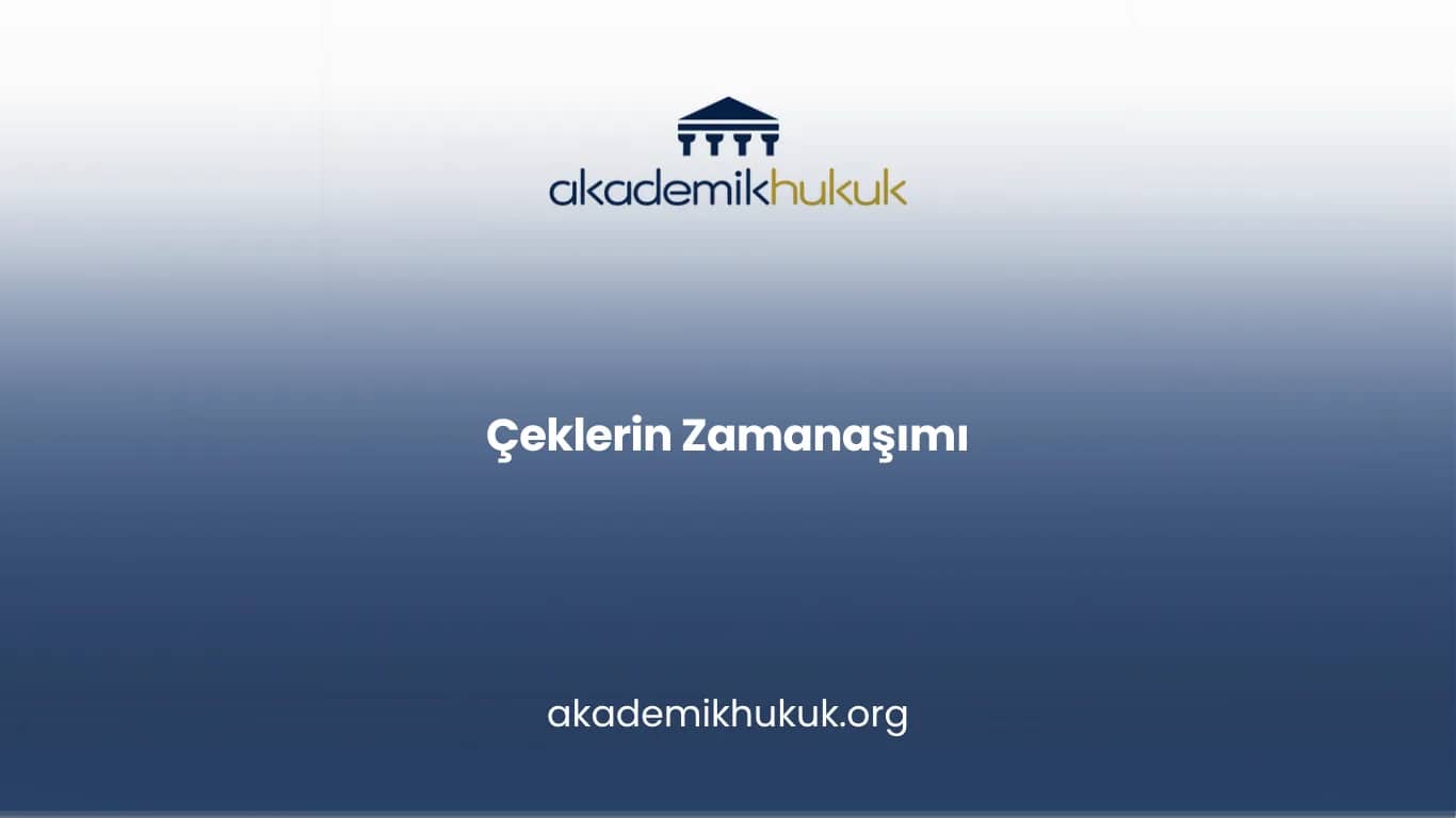Çeklerin Zamanaşımı