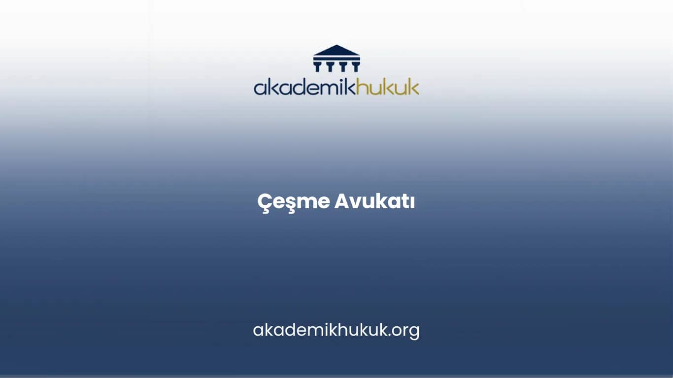 ÇEŞME AVUKATI