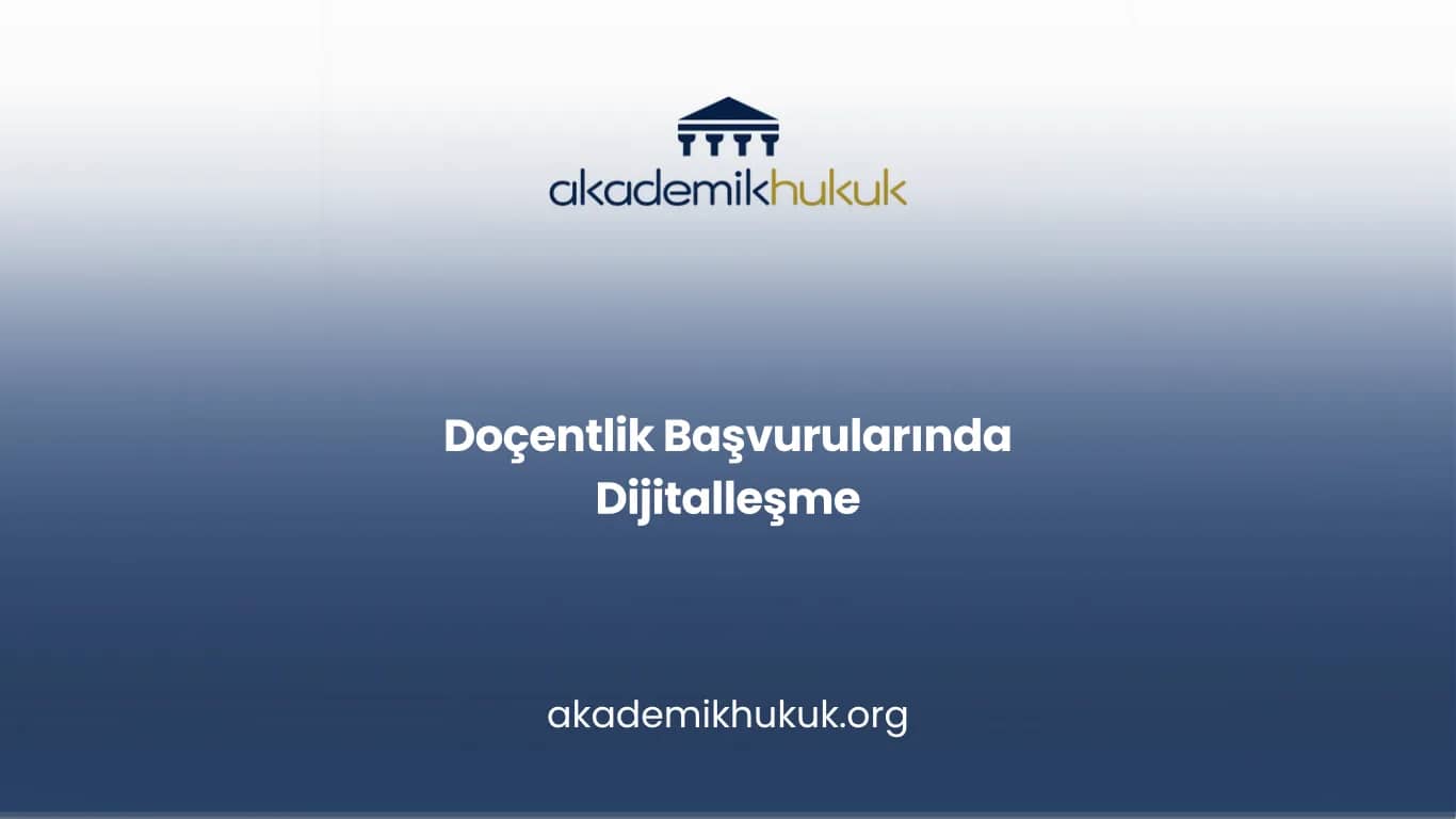 Doçentlik Başvurularında Dijitalleşme