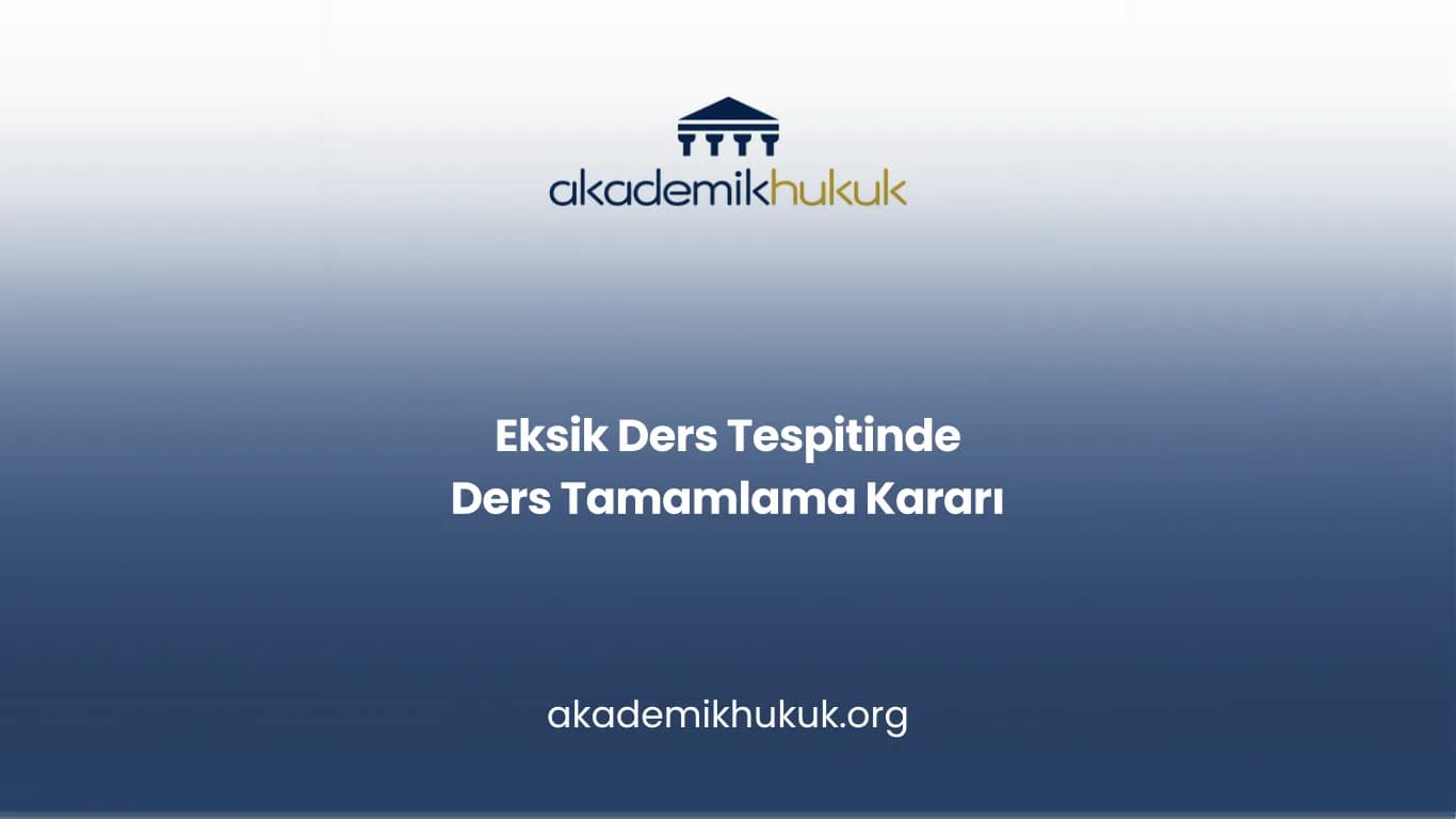 Eksik Ders Tespitinde Ders Tamamlama Kararı