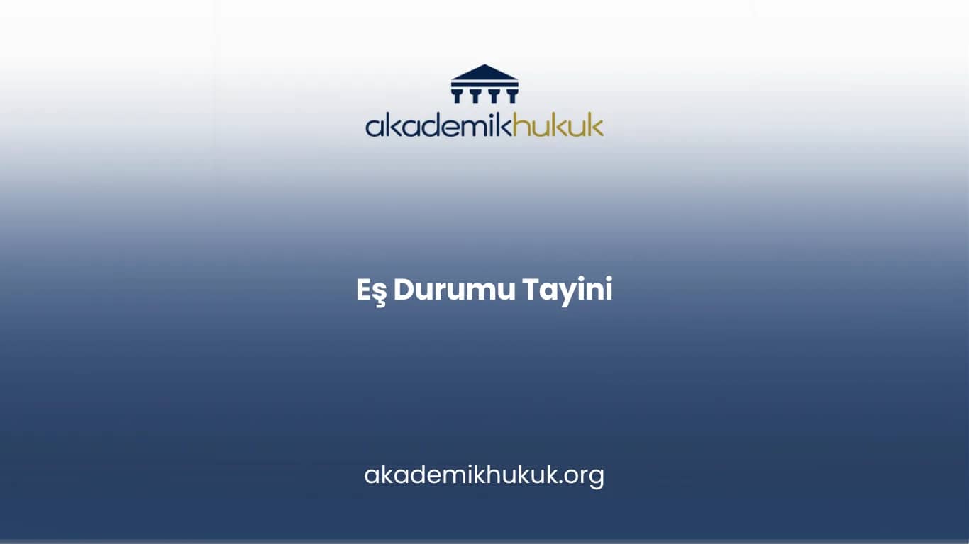 EŞ DURUMU TAYİNİ