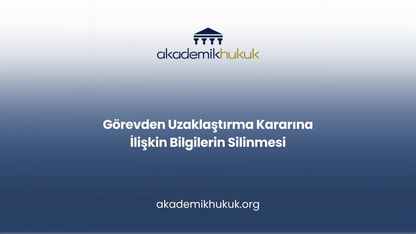 Görevden Uzaklaştırma Kaydının Özlük Dosyasından Silinmesi