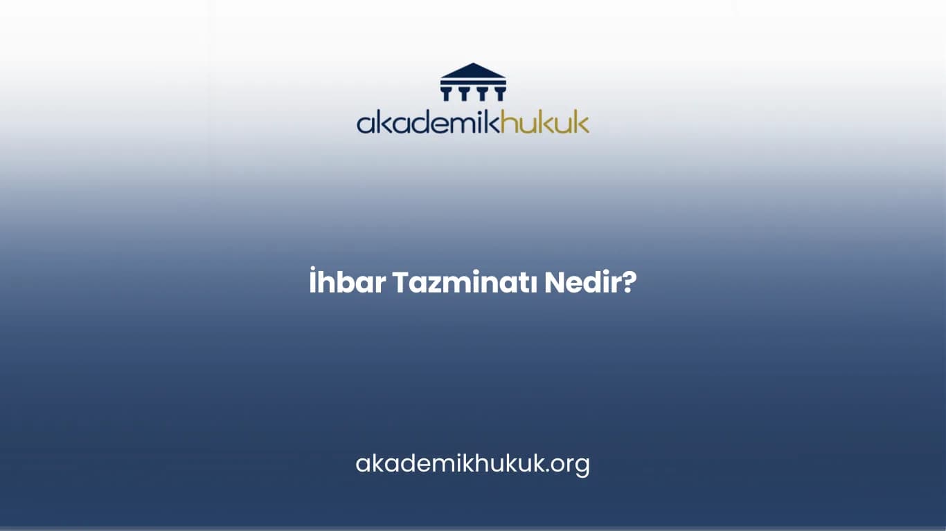 İhbar Tazminatı Nedir?