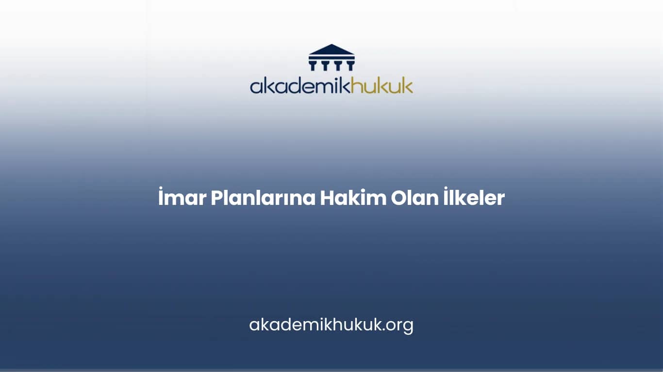 İmar Planlarına Hakim Olan İlkeler
