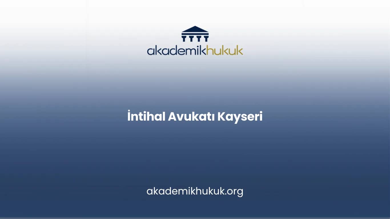 İNTİHAL AVUKATI KAYSERİ