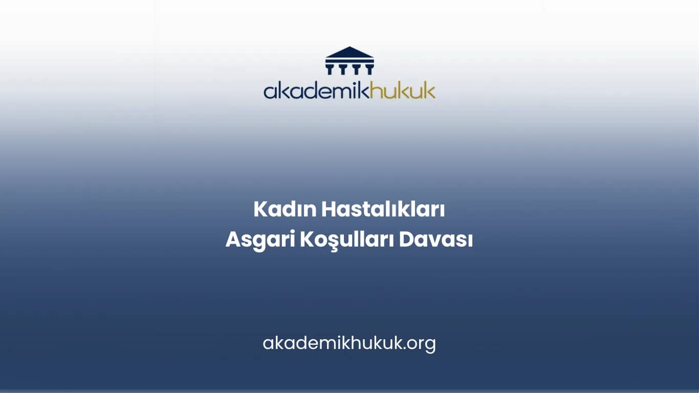 Kadın Hastalıkları Asgari Koşulları Davası