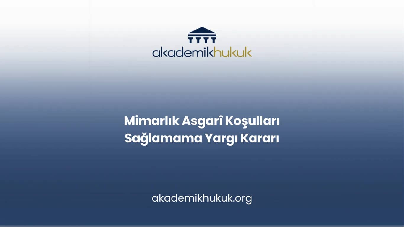 Mimarlık Asgarî Koşulları Sağlamama Yargı Kararı