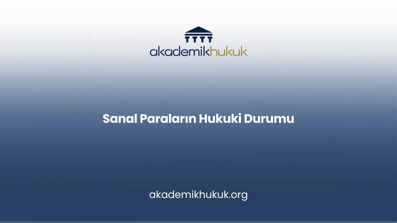 Sanal Paraların Hukuki Durumu