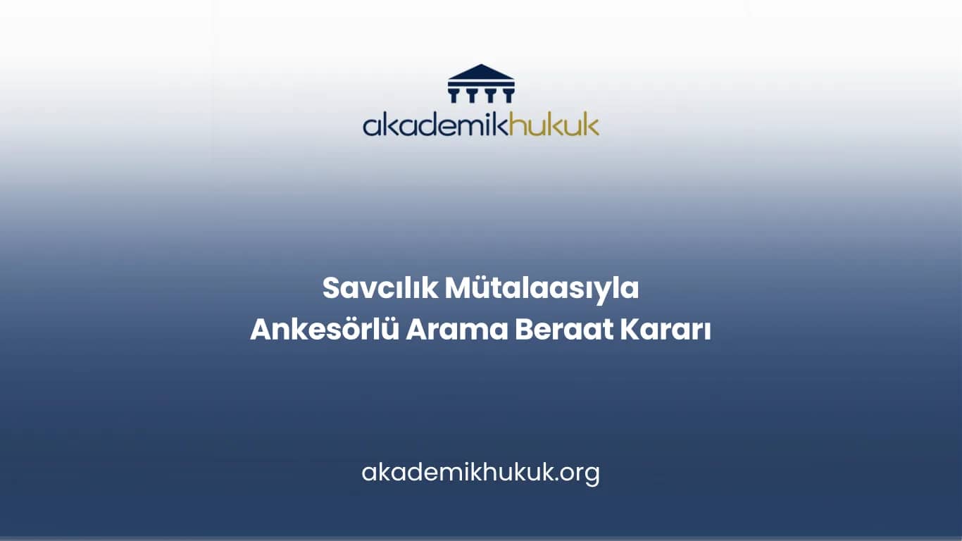 Savcılık Mütalaasıyla Ankesörlü Arama Beraat Kararı