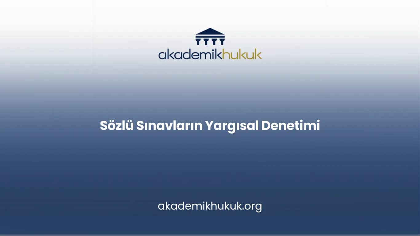 SÖZLÜ SINAVLARIN YARGISAL DENETİMİ