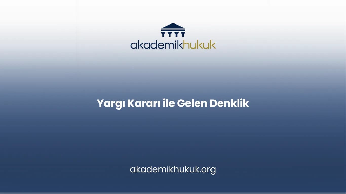 Yargı Kararı ile Gelen Denklik