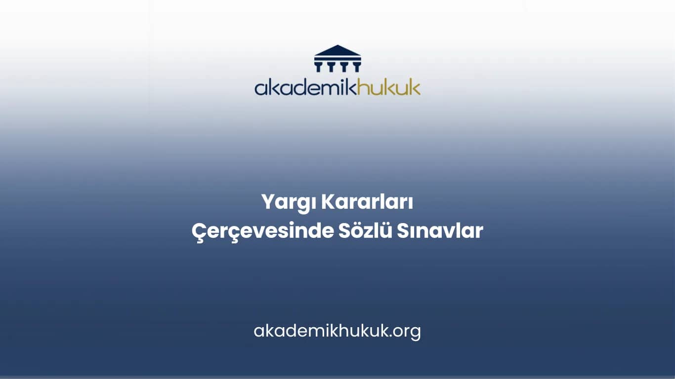 Yargı Kararları Çerçevesinde Sözlü Sınavlar