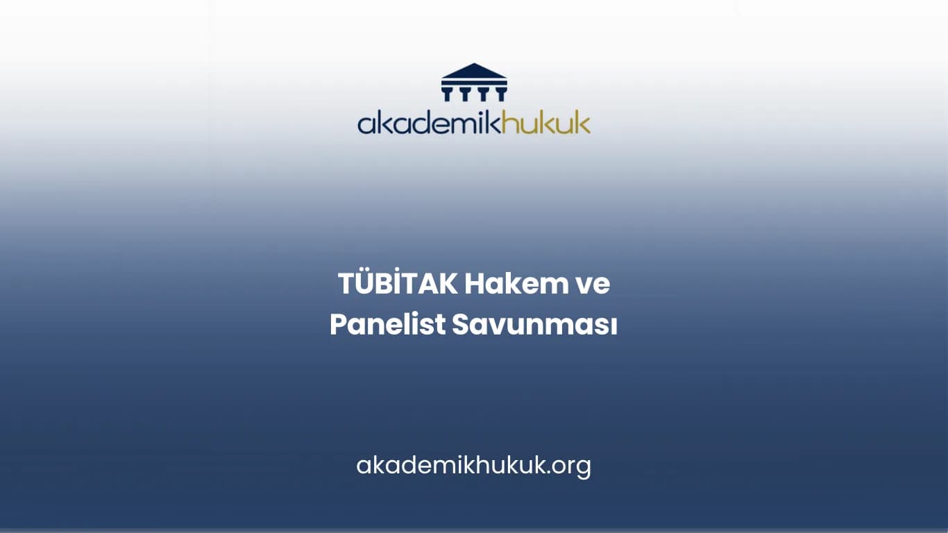 TÜBİTAK Hakem ve Panelist Savunması