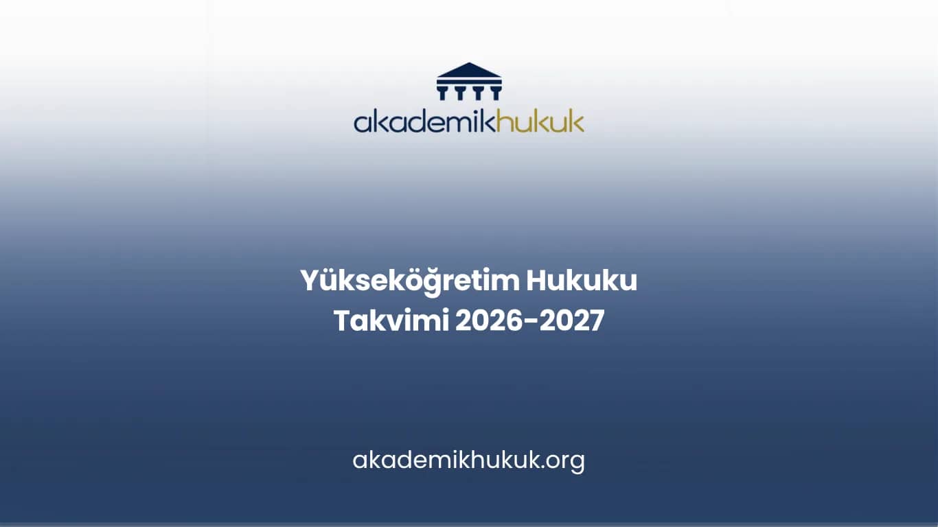 Yükseköğretim Hukuku Takvimi 2026-2027