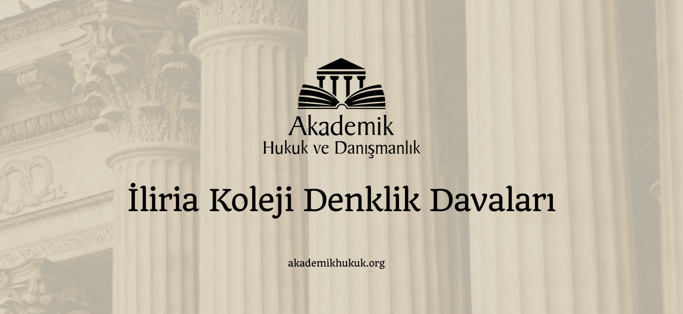 İliria Koleji Denklik Davaları