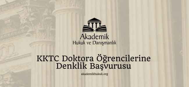 KKTC Doktora Öğrencilerine Denklik Başvurusu