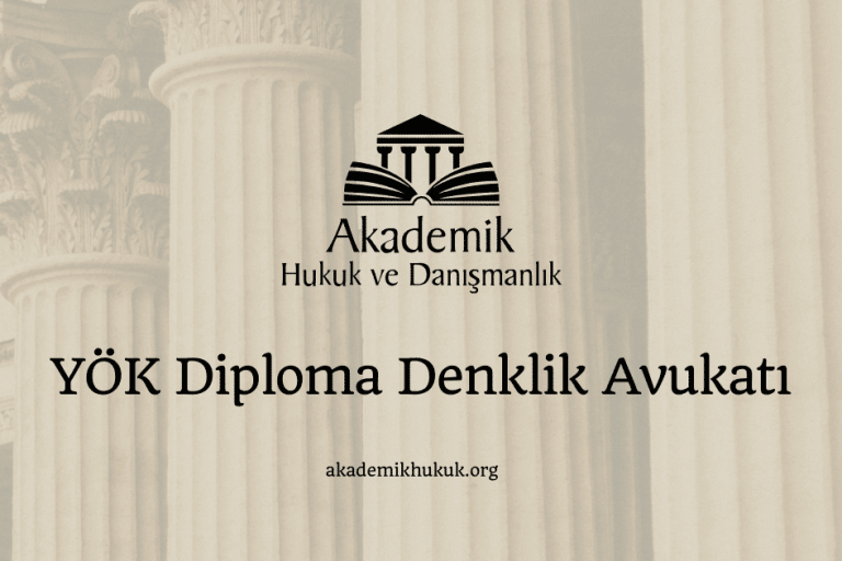 YÖK Diploma Denklik Avukatı
