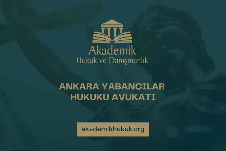 ANKARA YABANCILAR HUKUKU AVUKATI ANKARA YABANCILAR HUKUKU AVUKATI