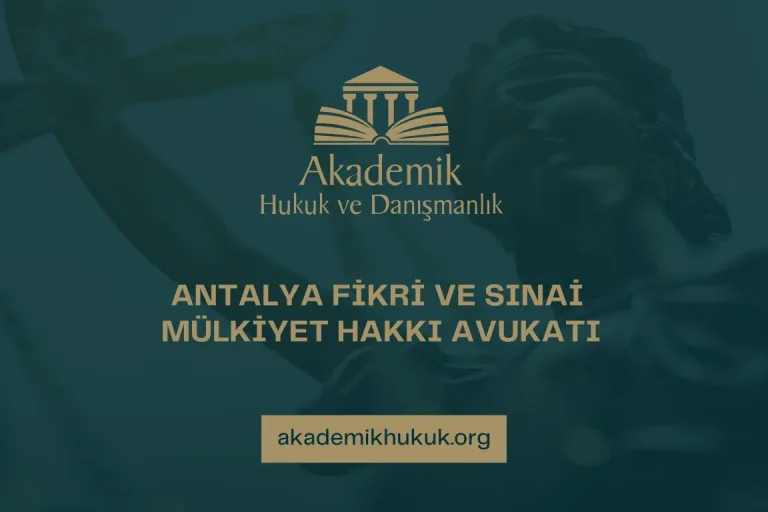 ANTALYA FİKRİ VE SINAİ MÜLKİYET HAKKI AVUKATI