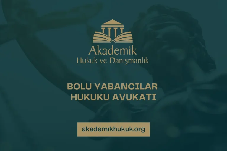 BOLU YABANCILAR HUKUKU AVUKATI BOLU YABANCILAR HUKUKU AVUKATI