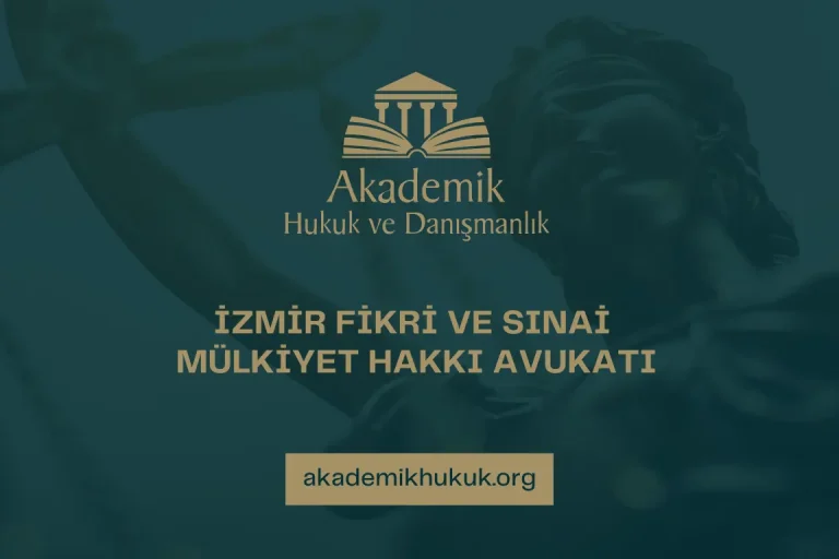 İZMİR FİKRİ VE SINAİ MÜLKİYET HAKKI AVUKATI İZMİR FİKRİ VE SINAİ MÜLKİYET HAKKI AVUKATI