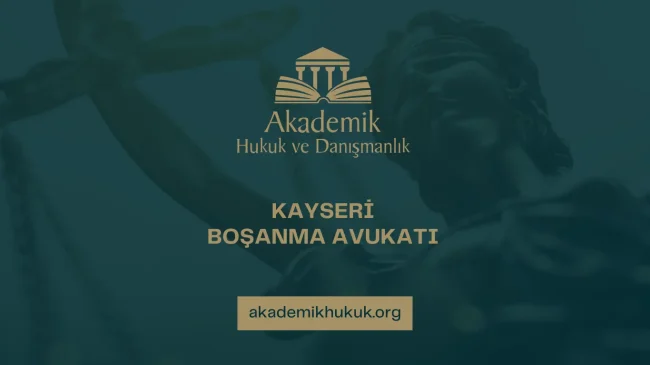 KAYSERİ BOŞANMA AVUKATI