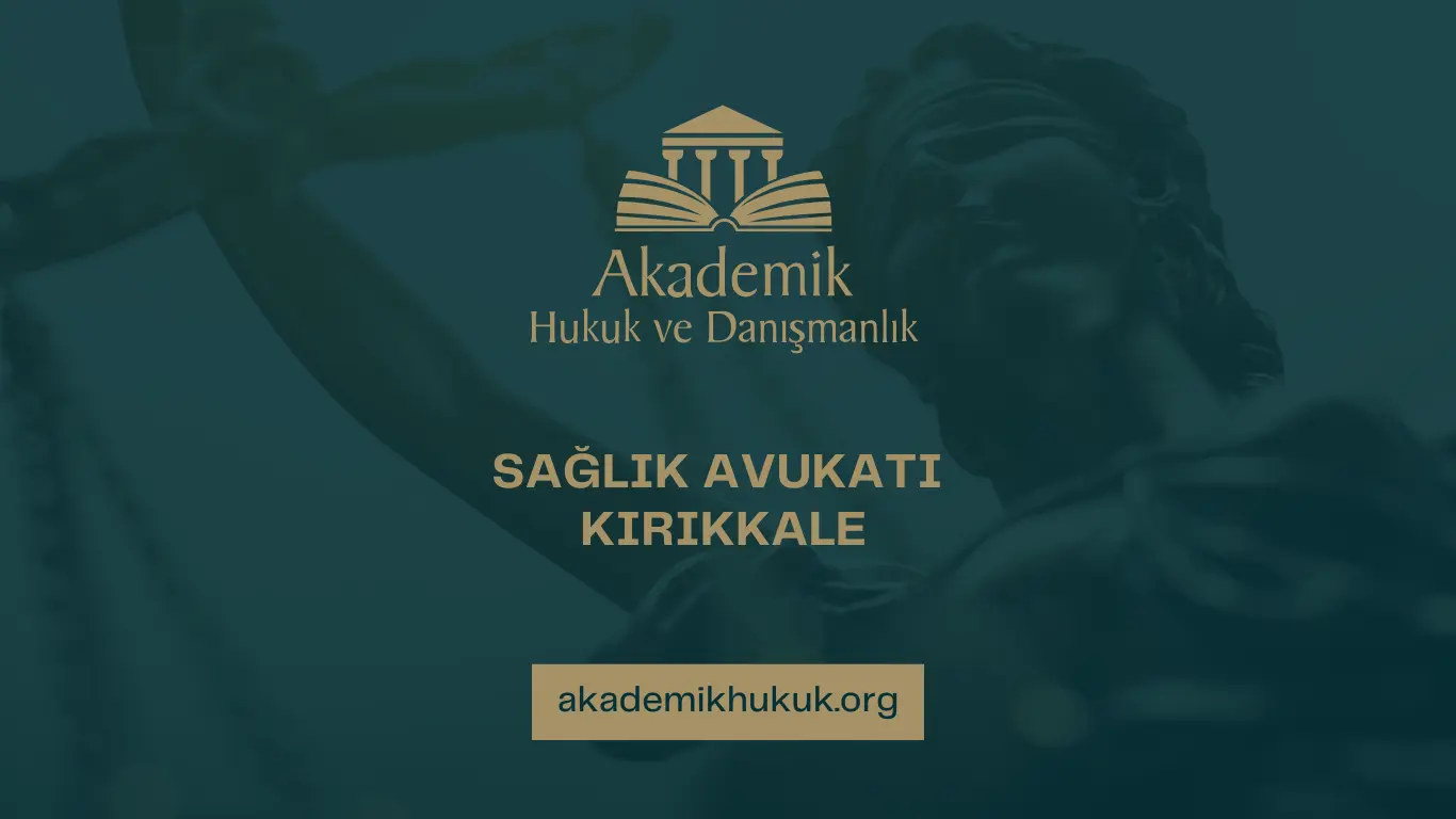SAĞLIK AVUKATI KIRIKKALE