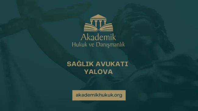SAĞLIK AVUKATI YALOVA