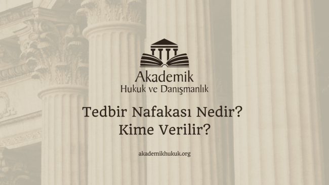 Tedbir Nafakası Nedir Kime Verilir